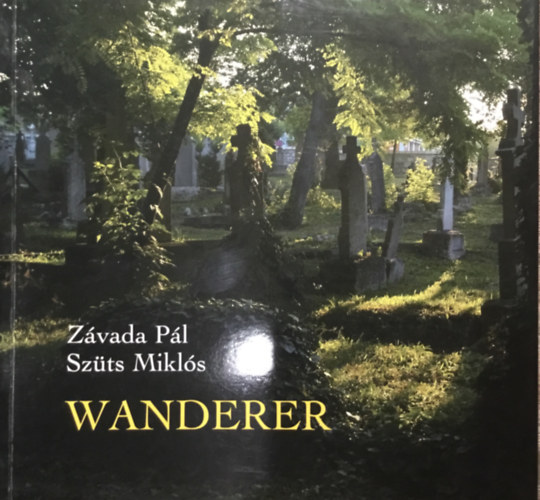 Z�vada P�l Fot� Sz�ts Mikl�s - Wanderer