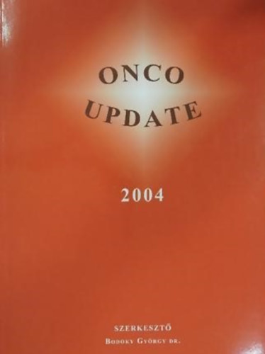 Bodoky Gyrgy dr.  (szerkeszt) - Onco update 2004