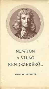 Isaac Newton - A vil�g rendszer�r�l