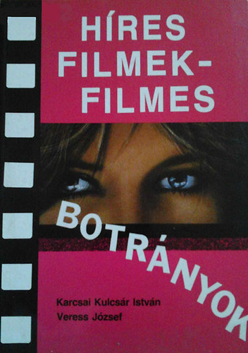 Veress József Karcsai Kulcsár István - Híres filmek - filmes botrányok