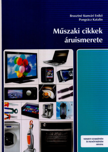 Pongr�cz Katalin Brusztn� Kunv�ri Enik� - M�szaki cikkek �ruismerete