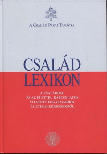 A csald ppai tancsa - Csaldlexikon - A csalddal s az lettel kapcsolatos vitatott fogalmakrl s etikai krdsekrl