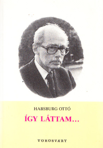 Habsburg Ott - gy lttam - 1990-1991-1992