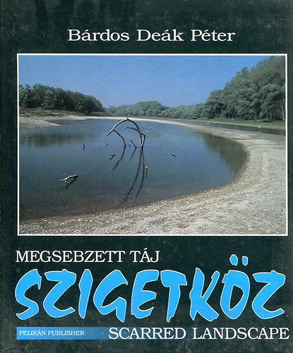 Brdos Dek Pter - Megsebzett tj  -  Szigetkz (Angol s magyar nyelven)