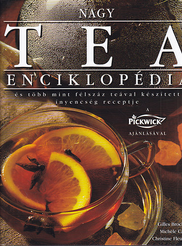 Brochard-Carles-Fleurent - Nagy tea enciklopdia (s tbb mint flszz teval ksztett nyencsg receptje)