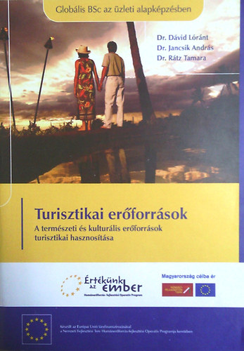 Dr. Dvid - Dr. Jancsik - Dr. Rtz - Turisztikai erforrsok - A termszeti s kulturlis erforrsok turisztikai hasznostsa