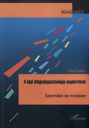 Vass Zoltn - A kpi kifejezspszicholgia alapkrdsei - Szemllet s mdszer