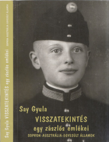Say Gyula - Visszatekintés (egy zászlós emlékei)