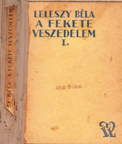 Leleszy Bla - A fekete veszedelem I-II. (Fantasztikus regny a francia idegenlgi afrikai letbl)- egy ktetben