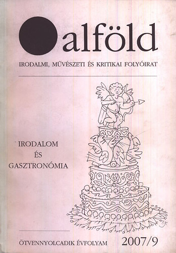 Alföld 2007/9 (Irodalom és gasztronómia)
