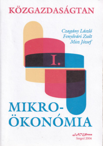 Czagány-Fenyővári-Misz - Közgazdaságtan I.