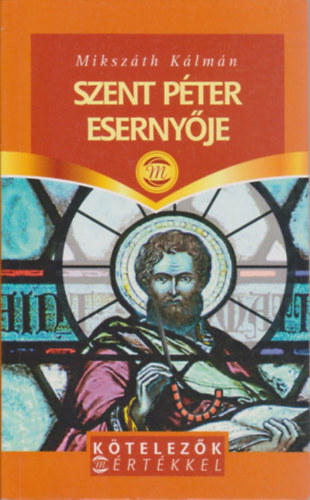 Miksz�th  K�lm�n - Szent P�ter eserny�je (K�telez�k m�rt�kkel)