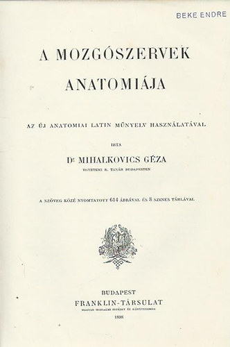 Dr. Mihalkovics Géza - Az ember anatómiája és szövettana I.- Általános szövettan és a mozgószervek anatómiája (csonttan, szalagtan és izomtan)