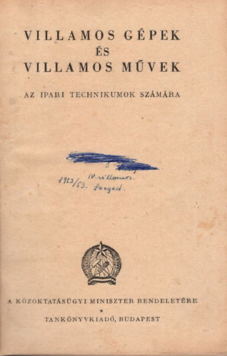 Dr. Szily L�szl� - Villamos g�pek �s villamos m�vek az ipari technikumok sz�m�ra
