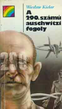 Wieslaw Kielar - A 290. számú auschwitzi fogoly