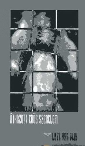 Lutz Van Dijk - �tkozott er�s szerelem