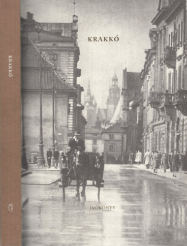 Tomasz Fiałkowski (szerk.) Éles Márta (szerk.) - Krakkó - Írókönyv