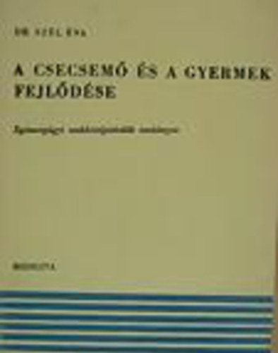 Sz�l �va dr. - A csecsem� �s a gyermek fejl�d�se