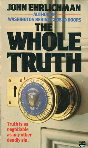 John Ehrlichman - The Whole Truth