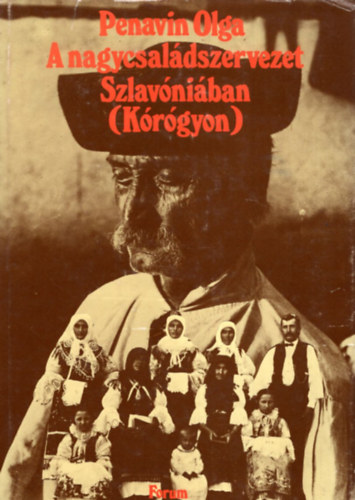 Pennavin Olga - A nagycsal�dszervezet Szlav�ni�ban (K�r�gyon)