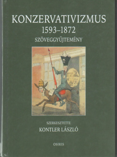 Kontler L�szl�  (szerk.) - Konzervativizmus 1593-1872 sz�veggy�jtem�ny