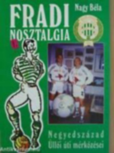 Nagy B�la - Fradi nosztalgia 1.