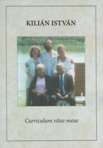 Kilián István - Curriculum vitae meae