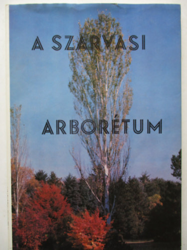 Bauecker Alajos-Gruber Ferenc - A Szarvasi Arbor�tum