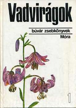 Csapody-Hor�nszky - Vadvir�gok 1. (b�v�r zsebk�nyvek)
