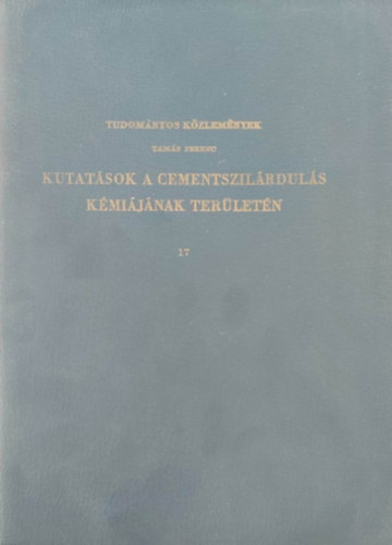 Tamás Ferenc - Kutatások a cementszilárdulás kémiájának területén