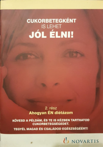 Pethő Gabriella (lekt.) - Cukorbetegként is lehet jól élni! 2. rész - Kövesd a példám, és te is kézben tarthatod a cukorbetegségedet.
