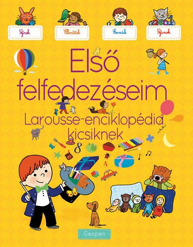 Els felfedezseim - Larousse-enciklopdia kicsiknek