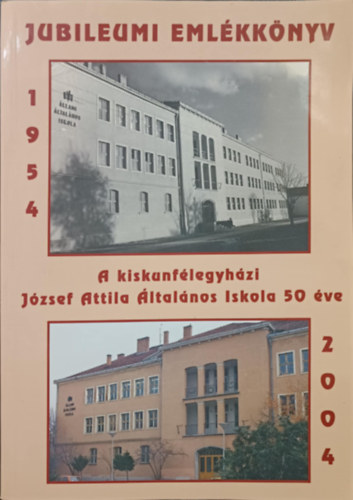 A Kiskunflegyhzi Jzsef Attila ltalnos iskola 50 ve