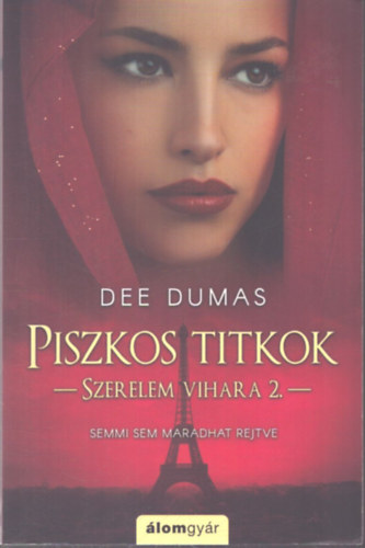 Dumas Dee - Piszkos titkok - Szerelem vihara 2.
