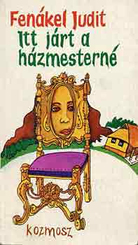 Fen�kel Judit - Itt j�rt a h�zmestern�