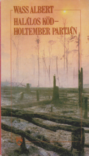 Wass Albert - Hal�los k�d - Holtember partj�n