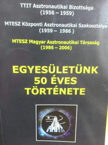 Egyesletnk 50 ves trtnete III. - Magyar Asztronautikai Trsasg