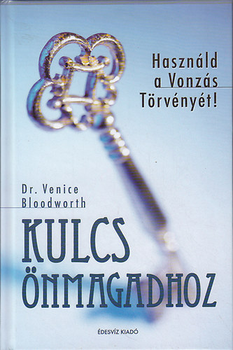 Venice Dr. Bloodworth - Kulcs nmagadhoz - Hasznld a Vonzs Trvnyt!