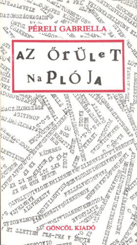 Péreli Gabriella - Az őrület naplója
