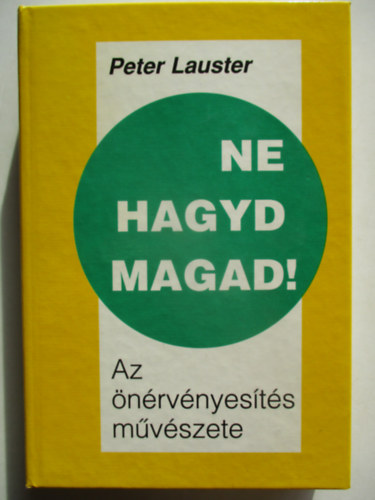 Peter Lauster - Ne hagyd magad! - Az nrvnyests mvszete