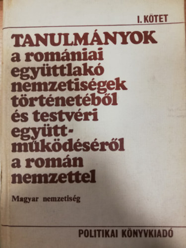 Bitay dn  (szerk.) - Tanulmnyok a romniai egyttlak nemzetisgek trtnetbl s ...