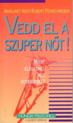 M. Kent; Feinschreiber R. - Vedd el a szuper n�t! - Mi�rt el�gedn�l meg kevesebbel?