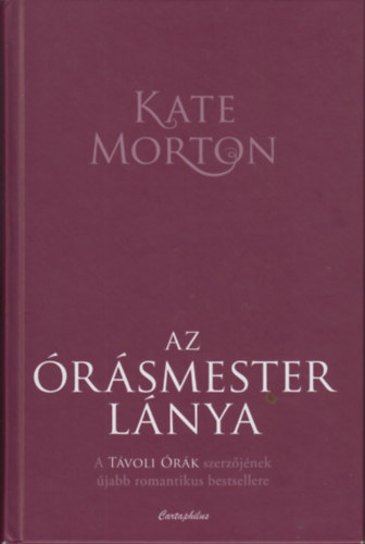 Kate Morton - Az órásmester lánya