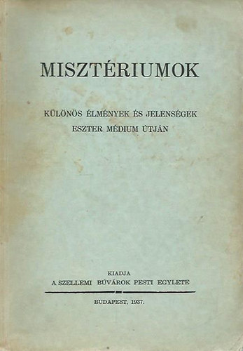Misztriumok - Klns lmnyek s jelensgek Eszter mdium tjn