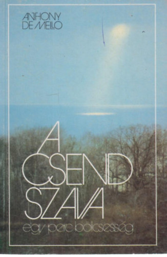 Anthony de Mello - A csend szava - Egy perc b�lcsess�g