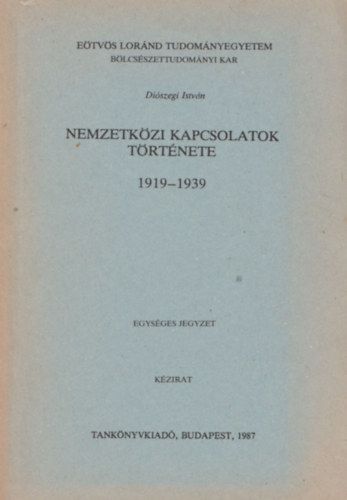 Diszegi Istvn - Nemzetkzi kapcsolatok trtnete 1919-1939