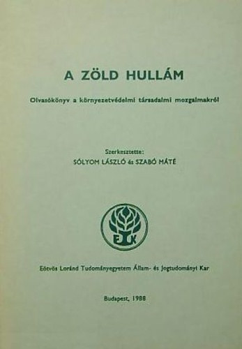 Johan Galtung Norbert Kostede Brigitte Jäger Hanns Engelhardt Laurence H. Tribe Ludwig Trepl Regina Michalik - A zöld hullám - Olvasókönyv a környezetvédelmi társadalmi mozgalmakról