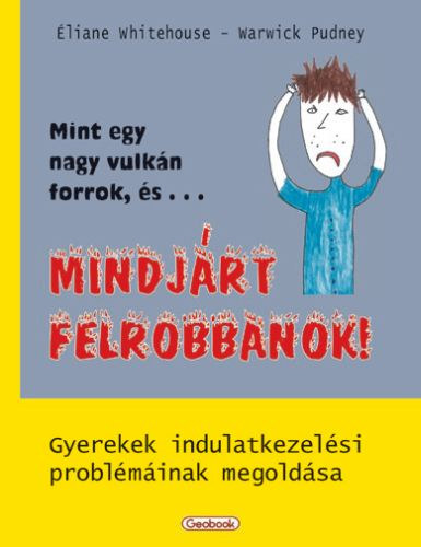 Éliane; Pudney, Warwick Whitehouse - Mint egy nagy vulkán forrok, és...Mindjárt felrobbanok!