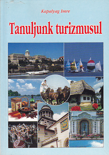 Kapalyag Imre - Tanuljunk turizmusul