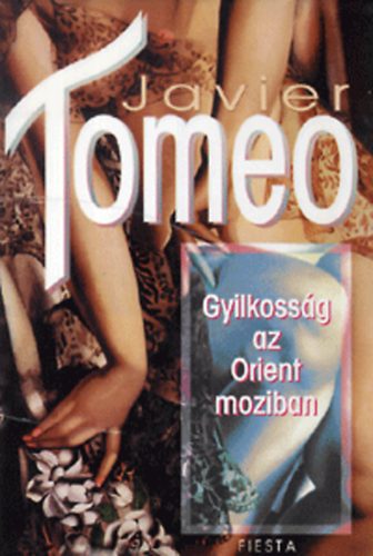 Javier Tomeo - Gyilkossg az Orient moziban